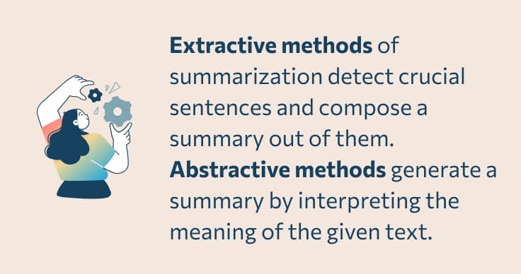 Extractive and abstractive methods of summarization.